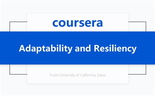 [Coursera公开课] [职场专业技能 专项课程4/4] 适应力与弹性 Adaptability and Resiliency