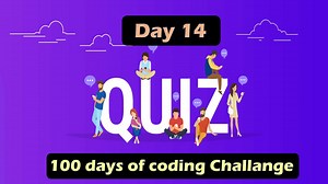 Day 14 in the Journey Of 100 Days Of Code Challenge Quiz App