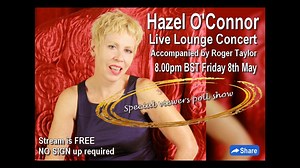 🎵 This is your 5 minute call to the Live Lounge Concert 🎵 - The concert is FREE - NO SIGN up required - DO NOT click any spammy links that may pop up - VIEW at https://www.facebook.com/HazelOConnorOfficial/live_videos/ - TipJar here 👀 https://www.hazeloconnor.com 👀 Thank you 👏 😀 | Hazel O'Connor