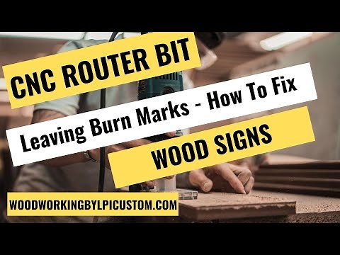 Why Does My CNC Router Bit Burn The Wood When Carving - Fix