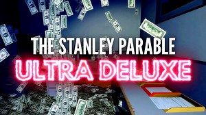 Stanley Parable Ultra Deluxe: Can you really believe this trailer? Yes. Maybe.