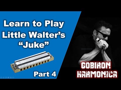 Blues Harmonica Lesson - How to Play Little Walter's "Juke" - Part 4