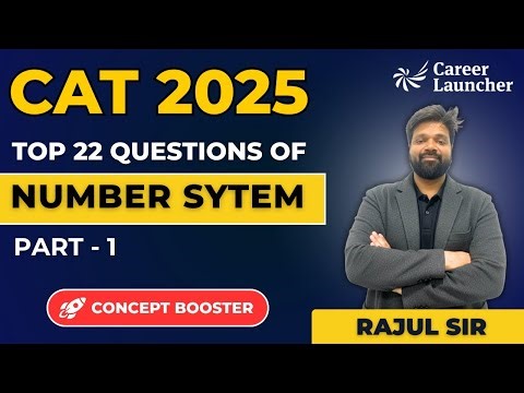 Top 22 Number System Questions You Can’t Miss for CAT 2025 (Part - 1)