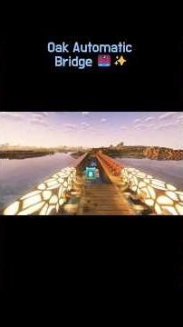 How to Build an Oak Automatic Bridge 🌉✨