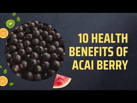 10 Health Benefits Of Acai Berry