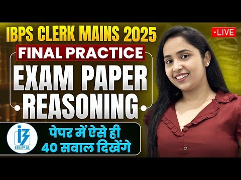 IBPS Clerk Mains 2025 FINAL PRACTICE Reasoning Paper | 40 Most Expected Questions | Smriti Sethi