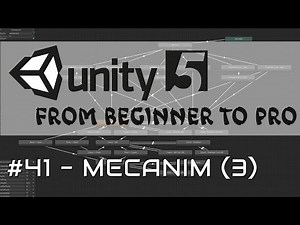 Unity 5 - From Beginner to Pro #41 - Mecanim (3)