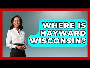 Where Is Hayward Wisconsin? - The Midwest Guru