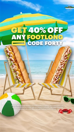 It’s a beach sub summer. Get any footlong 40% off while you can. Available now through September 8. | Subway