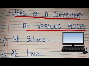 Uses of a Computer at Various places