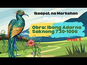 Filipino 7 Q4 Week 5 Obra: Ibong Adarna Saknong 1007 - 1362