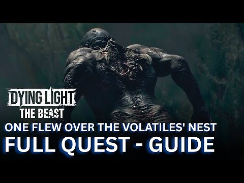 One Flew Over The Volatiles' Nest - Full Quest Walkthrough Guide in Dying Light The Beast