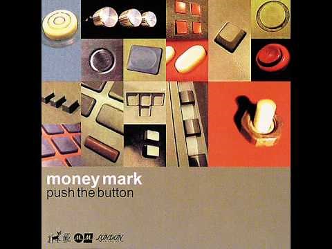 Money Mark - Push the Button