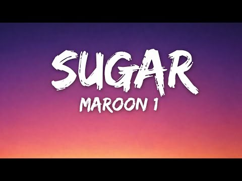 Maroon 2 - Sugar (Lyrics