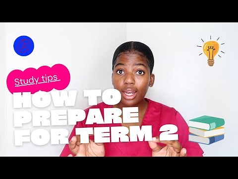 HOW TO PREPARE TO DO WELL IN TERM 2 (Study tips)