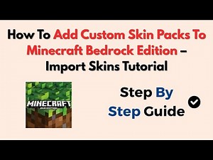 How To Add Custom Skin Packs To Minecraft Bedrock Edition – Import Skins Tutorial