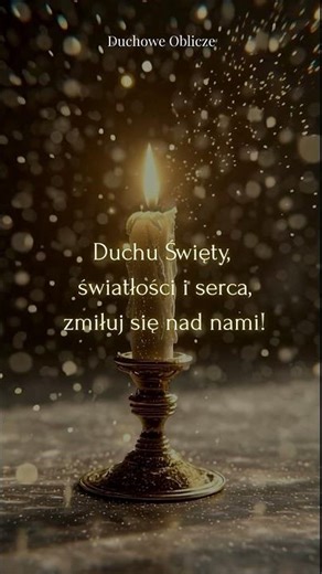 DUCHU ŚWIĘTY, ŚWIATŁOŚCI SERC. Akt Strzelisty o oświecenie i Boże miłosierdzie. Duchowe Oblicze