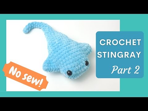 Crochet No Sew Stingray (TikTok) Tutorial Part 2 | Free Amigurumi Animal Pattern for Beginners