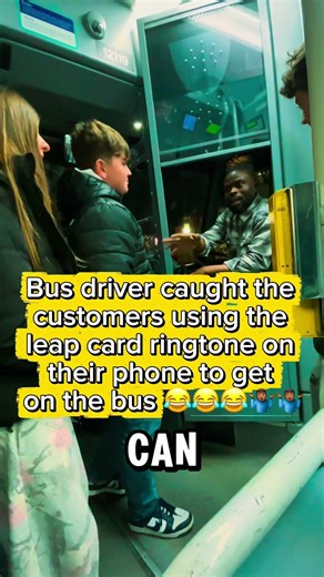 Bus driver caught the customers using leap card ringtone on their phone to get on the bus 😂🤷🏾‍♂️