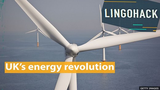BBC Learning English - Lingohack / UK's energy revolution