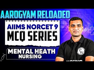 Mental Heath Nursing | AIIMS NORCET 9 Preparation | Aarogyam Reloaded MCQ Series | Part -4