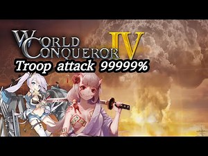 Play the game World Conqueror 4 Anime | Troop attack99999%| Unlimited resources |