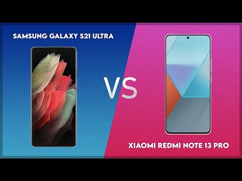 Samsung Galaxy S21 Ultra vs Xiaomi Redmi Note 13 Pro Technical Comparison