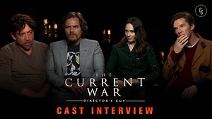 CS Video: The Current War Cast & Director on the Historical Drama