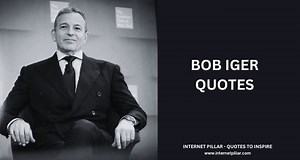 65 Bob Iger Quotes from the Ex-CEO of Walt Disney Company