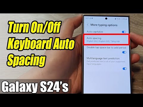 Galaxy S24/S24+/Ultra: How to Turn On/Off Keyboard Auto Spacing