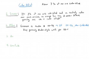 Color-blind men About 7% of men in the United States have some form of red-green color blindness. Suppose we randomly select one U.S. adult male at a time until we find one who is red-green color-blind. How many men would we expect to choose, on average? Design and carry out a simulation to answer this question. Follow the four-step process. | Numerade