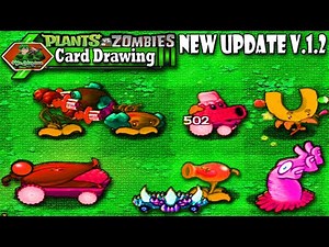 PvZ CARD DRAWING V1.2 | New Update | 12 New Plants | Level 1-1 to 1-10 l PC l Link & Gameplay