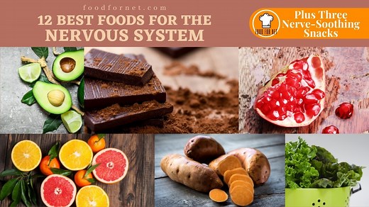 12 Best Foods For The Nervous System, Plus Three Nerve-Soothing Snacks | Food For Net 12 Best Foods For The Nervous System, Plus Three Nerve-Soothing Snacks