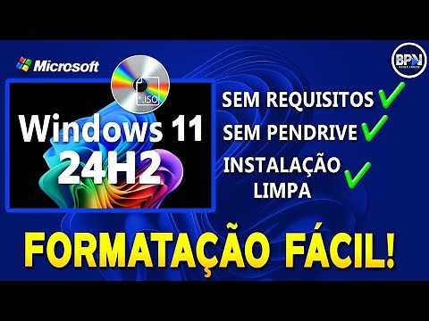 COMO INSTALAR o Windows 11 24H2 em Qualquer PC - INSTALAÇÃO LIMPA!