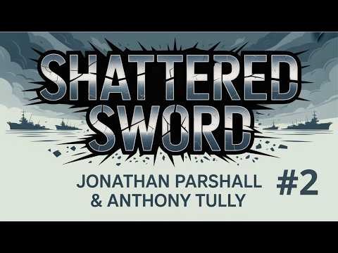 ⚔️ Shattered Sword by Jonathan Parshall & Anthony Tully | WWII History Audiobook | Part 2 🎖️