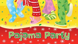 Pajama Party/part 1 - Dec. 18