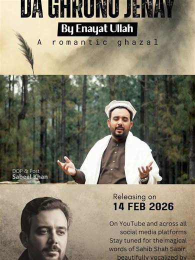 Stay Tuned for Da Ghruno Jenay Music Track by Enayat Ullah Official. 14 February 2026. #trending #iamenayatyoon #viralsong #pashtosong #foryou
