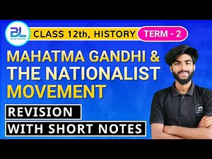 Mahatma Gandhi and The National Movement Class 12 Summary | class 12 history chapter 13 revision