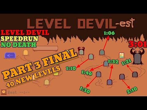 Level Devil - Part 3 Final All Levels Speedrun No Death (40 New Levels)