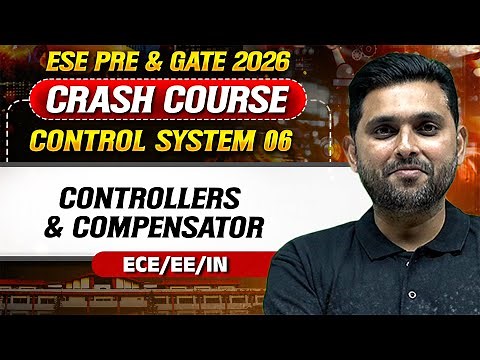 Control System 06 : Controllers & Compensator | EE | ECE | IN | GATE Crash Course 2026