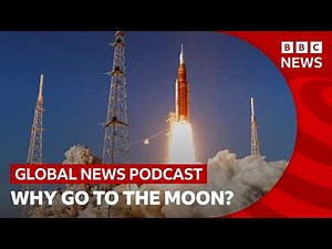 Why are humans going back to the Moon? | Global News Podcast