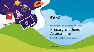 Information for Parents and Guardians About the EQAO Primary- and Junior-Division Assessments