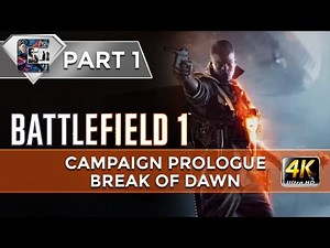 Battlefield 1 - Walkthrough / HARD - Prologue "Break of Dawn" (4K/60FPS) | CenterStrain01