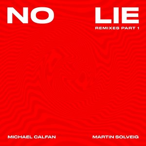 Michael Calfan, Martin Solveig - No Lie (Remixes Part 1)