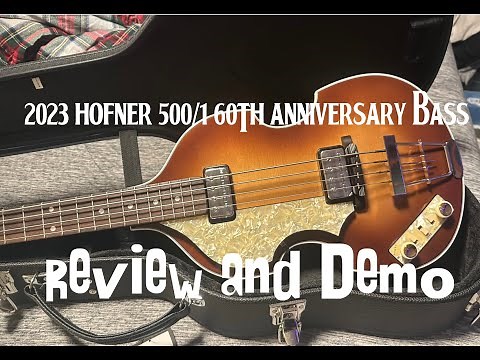 Hofner 500/1 60th Anniversary Bass | Review and Demo
