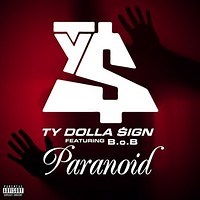 Paranoid by Ty Dolla $ign feat. B.o.B on WhoSampled
