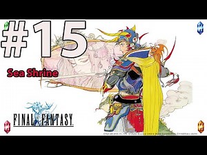 Final Fantasy 1 - Pixel Remaster - Walkthrough #15 - Sunken Shrine