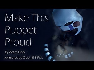[FNAF/SFM] Make This Puppet Proud by Adam Hoek