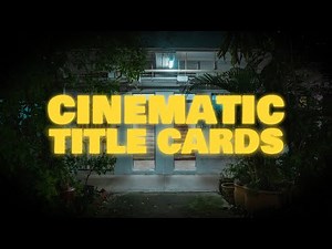 Give your Titles & Text the "Film Look" | Creating Better Title Cards