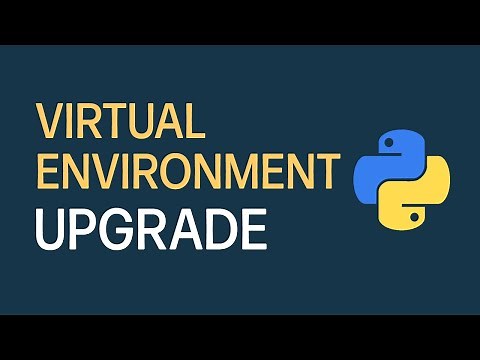 How To Upgrade Python in Virtual Environment